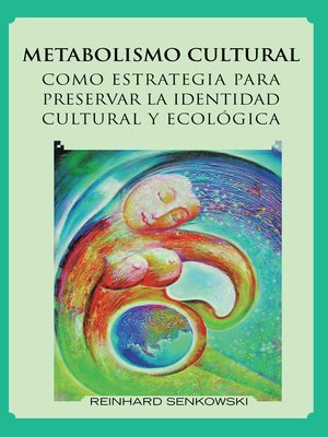 cover image of Metabolismo Cultural Como Estrategia Para Preservar La Identidad Cultural Y Ecológica